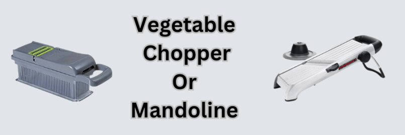 Vegetable Chopper or Mandoline